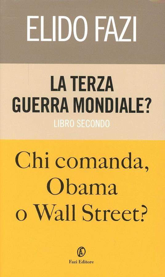 La terza guerra mondiale? Chi comanda Obama o Wall Street?. Vol. 2 - Elido Fazi - copertina