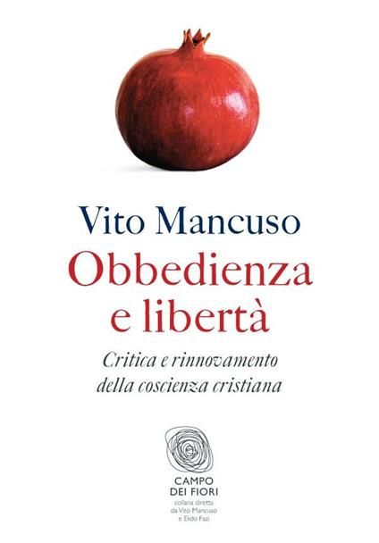 Obbedienza e libertà. Critica e rinnovamento della coscienza cristiana - Vito Mancuso - ebook