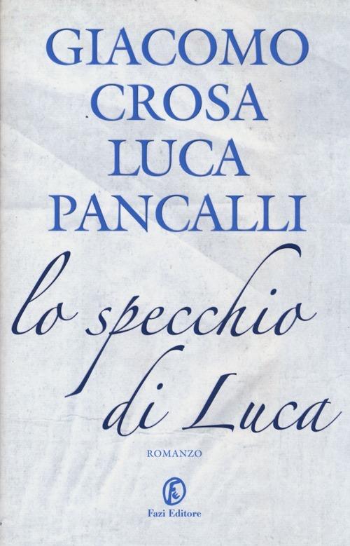 Lo specchio di Luca - Giacomo Crosa,Luca Pancalli - copertina