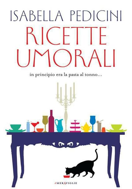 Ricette umorali. In principio era la pasta al tonno... - Isabella Pedicini - ebook