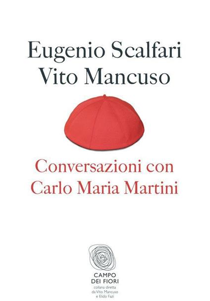 Conversazioni con Carlo Maria Martini - Vito Mancuso,Eugenio Scalfari - ebook