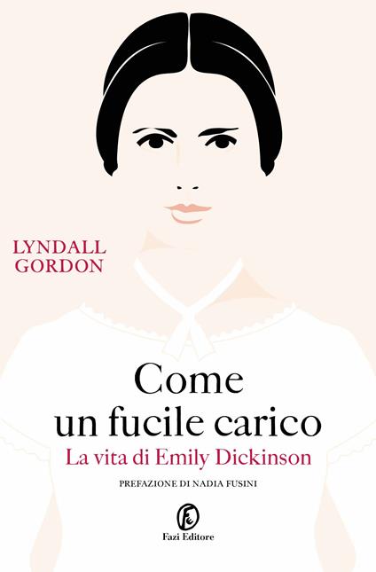 Come un fucile carico. La vita di Emily Dickinson - Lyndall Gordon,Marilena Renda - ebook