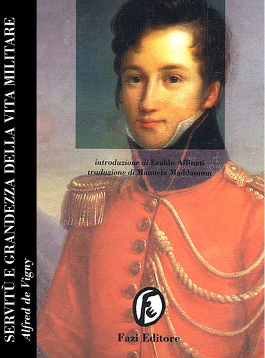 Servitù e grandezza della vita militare - Alfred de Vigny,Manuela Maddamma - ebook