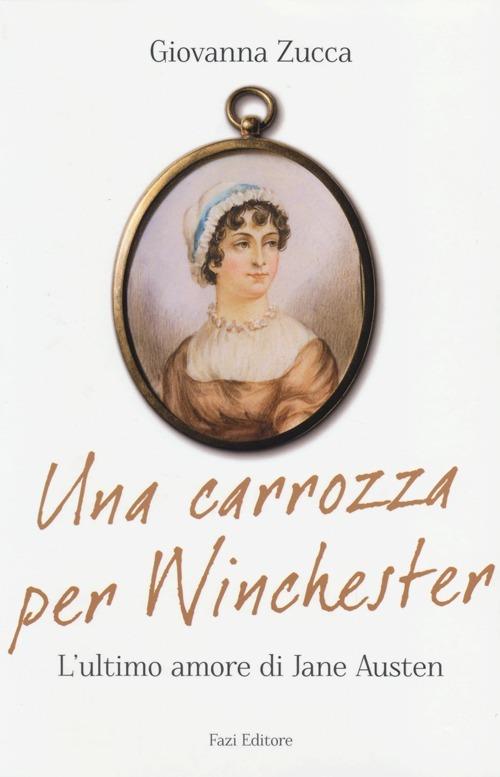 Una carrozza per Winchester. L'ultimo amore di Jane Austen - Giovanna Zucca - copertina