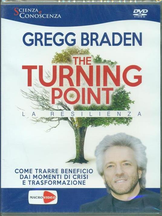 The turning point. La resilienza. DVD - Gregg Braden - 2
