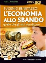 L'economia allo sbando. Quello che gli altri non dicono. DVD. Con libro