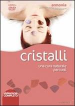 Cristalli. Una cura naturale per tutti. DVD. Con libro