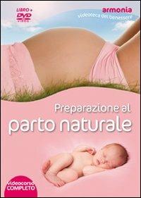 Preparazione al parto naturale. DVD. Con libro - Janet Balaskas - 2