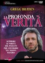 La profondità verità. Scoprire le verità del passato per costruire un nuovo futuro. Con 3 DVD