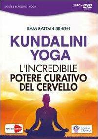 Kundalini yoga. L'incredibile potere curativo del cervello. Con DVD - Ram R. Singh - copertina