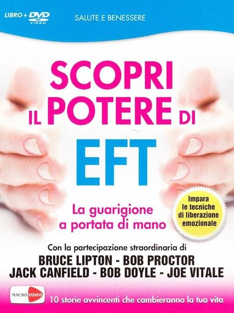 Scopri il potere di EFT. La tua guarigione è nelle tue mani. DVD. Con libro - Nicolas Ortner,Jessica Ortner,Nicolas Polizzi - copertina