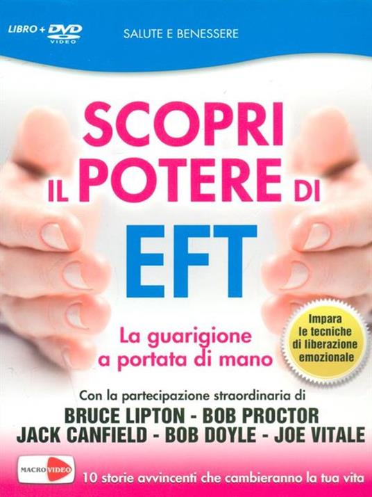 Scopri il potere di EFT. La tua guarigione è nelle tue mani. DVD. Con libro - Nicolas Ortner,Jessica Ortner,Nicolas Polizzi - 2
