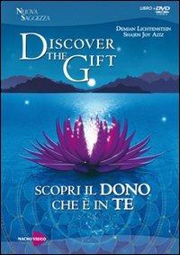 Discover the gift. Scopri il dono che è in te. DVD. Con libro - Demian Lichtenstein,Shajen J. Aziz - copertina