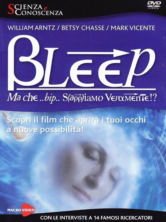 Bleep. Ma che bip sappiamo veramente? DVD - William Arntz,Betsy Chasse,Mark Vicente - 3