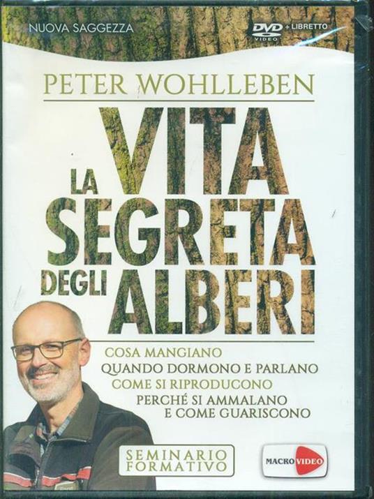 La vita segreta degli alberi. Cosa mangiano. Quando dormono e parlano. Come si riproducono. Perché si ammalano e come guariscono. DVD - Peter Wohlleben - 2