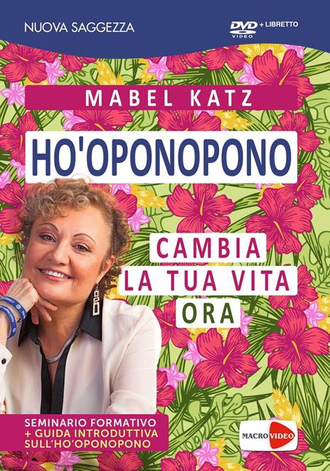 Ho'oponopono. Cambia la tua vita ora. Con Libro - Mabel Katz - copertina