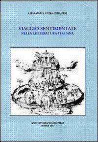 Viaggio sentimentale nella letteratura italiana - Anna M. Siena Chianese - copertina