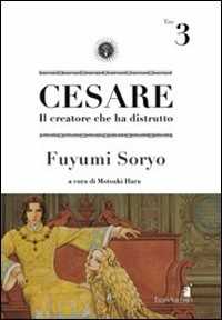 Libro Cesare. Il creatore che ha distrutto. Vol. 3 Fuyumi Soryo