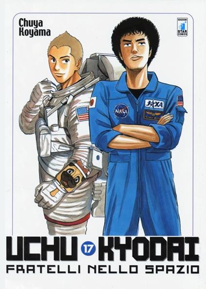 Uchu Kyodai. Fratelli nello spazio. Vol. 17 - Chuya Koyama - copertina