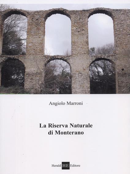 La riserva naturale di Monterano - Angiolo Marroni - copertina