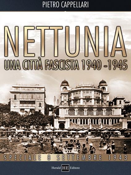 Nettunia una città fascista 1940-1945 - Pietro Cappellari - copertina