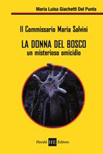 La donna del bosco. Un misterioso omicidio. Il commissario Maria Salvini