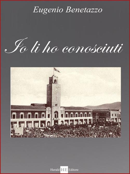 Io li ho conoscuiti - Eugenio Benetazzo - copertina