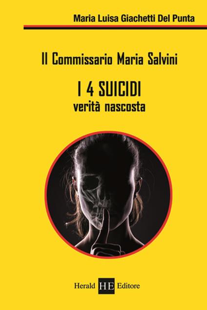 I 4 suicidi. Verità nascosta. Il commissario Maria Salvini - Maria Luisa Giachetti Del Punta - copertina