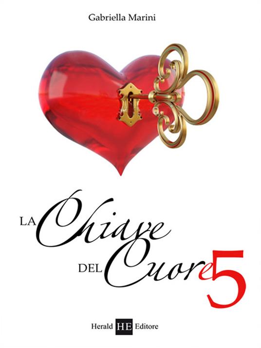 La chiave del cuore 5 - Gabriella Marini - copertina
