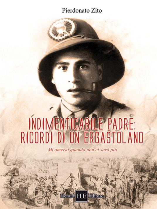 Indimenticabile padre: ricordi di un ergastolano. Mi amerai quando non ci sarò più - Pierdonato Zito - copertina