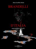 Brandelli d'Italia. Versi politici e civili