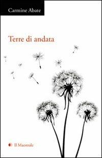 Terre di andata - Carmine Abate - copertina