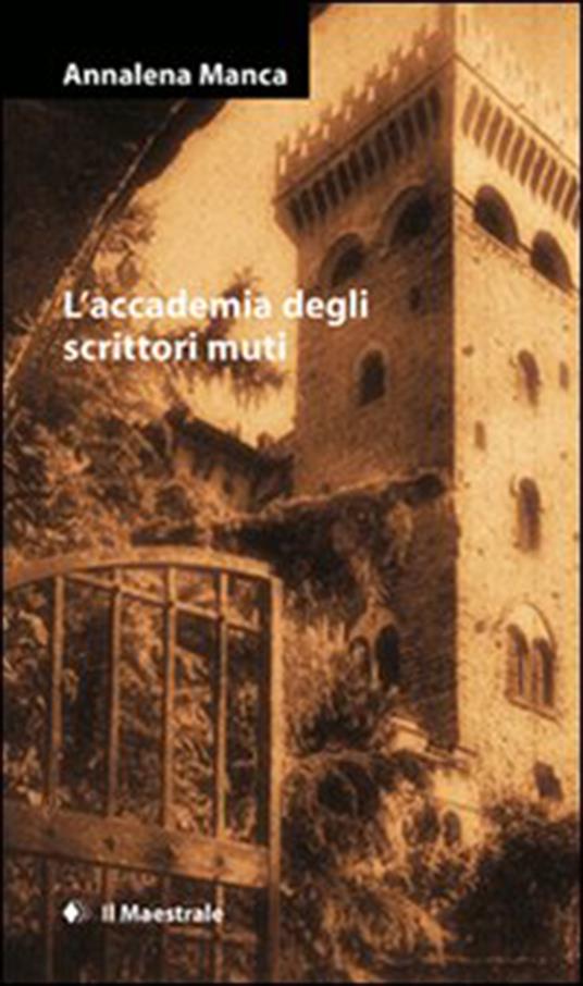 L' accademia degli scrittori muti - Annalena Manca - ebook