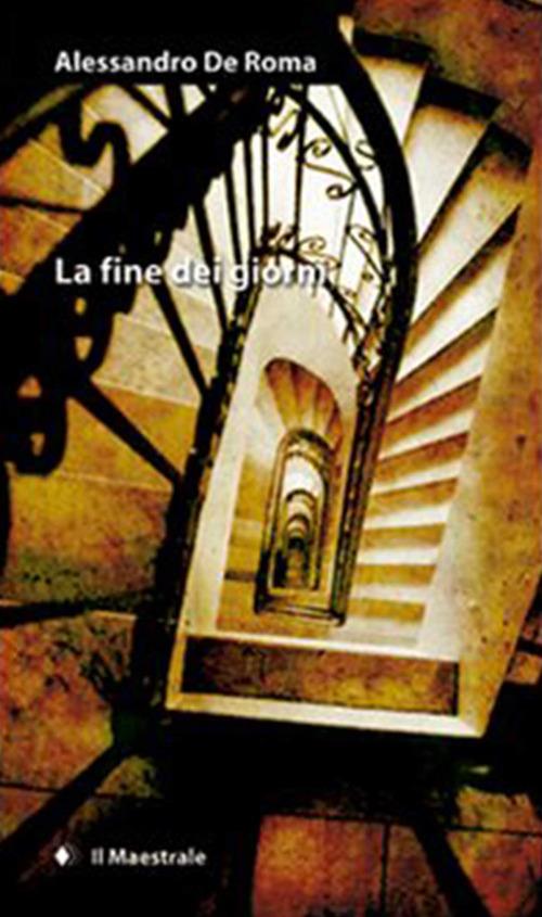 La fine dei giorni - Alessandro De Roma - ebook