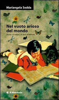 Nel vuoto arioso del mondo. Storie di lettori, di libri, di letture - Mariangela Sedda - copertina