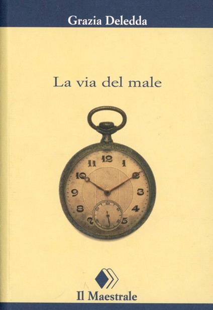 La via del male - Grazia Deledda - copertina