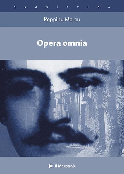 Opera omnia. Con CD-Audio - Peppino Mereu - copertina