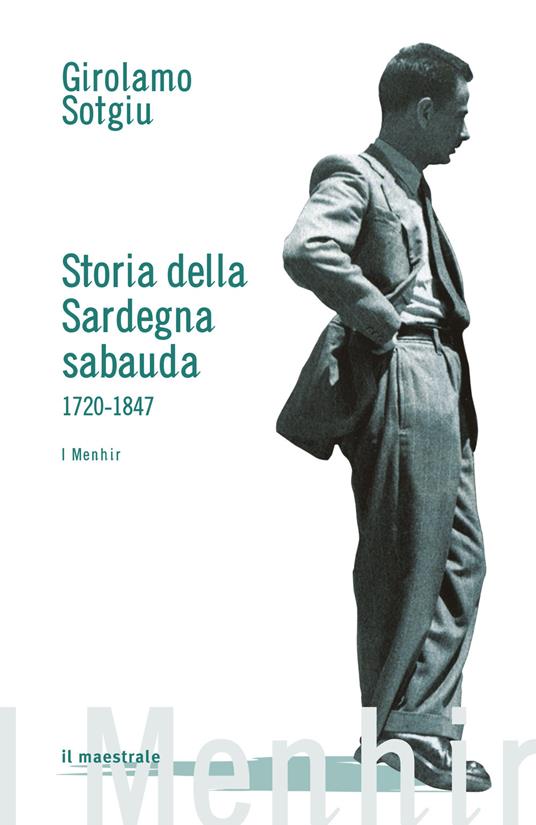 Storia della Sardegna sabauda. 1720-1847 - Girolamo Sotgiu - copertina
