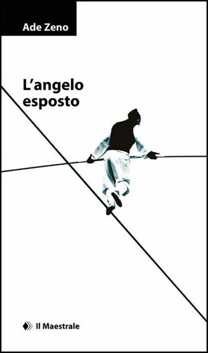 L'angelo esposto - Ade Zeno - copertina