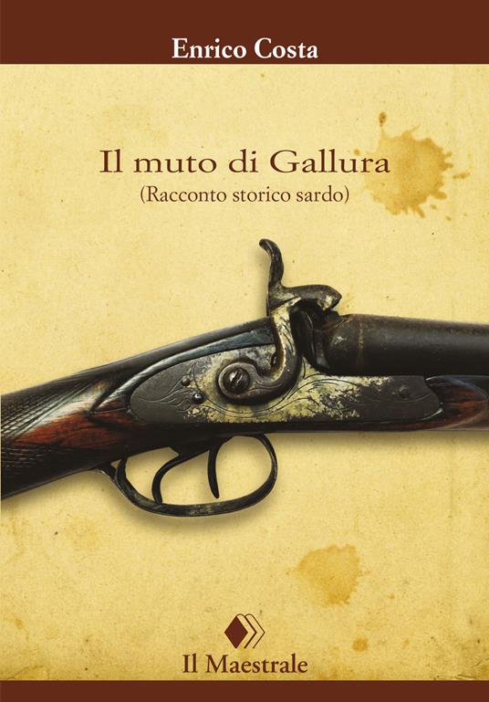 Il muto di Gallura. (Racconto storico sardo) - Enrico Costa - copertina