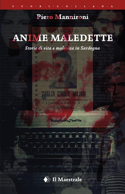 Anime maledette. Storie di vita e malavita in Sardegna - Piero Mannironi - ebook