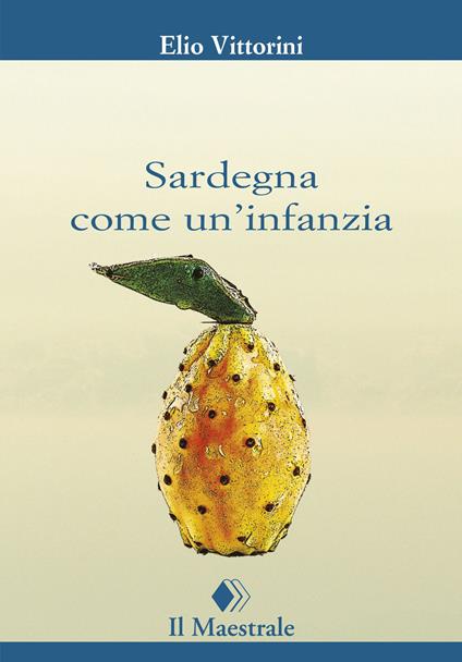 Sardegna come un'infanzia - Elio Vittorini - copertina