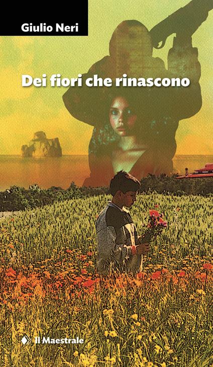 Dei fiori che rinascono - Giulio Neri - copertina