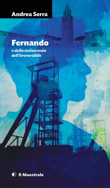 Fernando o della melanconia dell'irreversibile - Andrea Serra - copertina