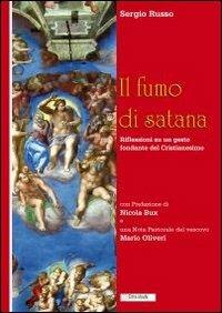 Il fumo di Satana. Riflessioni su un gesto fondante del cristianesimo - Sergio Russo - copertina