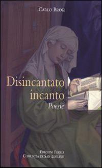 Disincantato incanto - Carlo Brogi - copertina