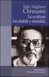 Italo Alighiero Chiusano. La scrittura tra visibile e invisibile - copertina