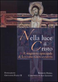 Nella luce di Cristo. Il magistero episcopale di Luciano Giovannetti - copertina