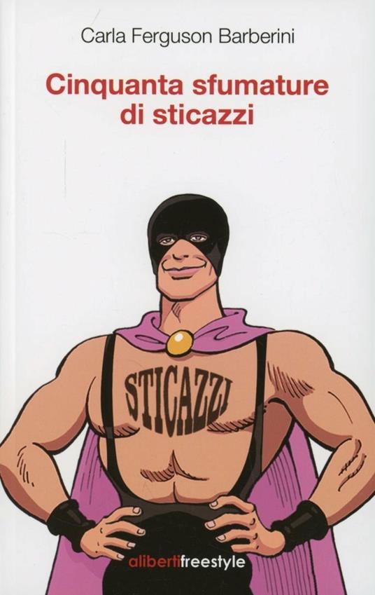 Cinquanta sfumature di sticazzi