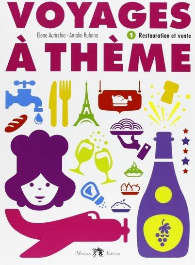 Voyage à thème. Restauration et vente. Per le Scuole superiori. Con CD Audio - Elena Auricchio,Amalia Rubano - copertina